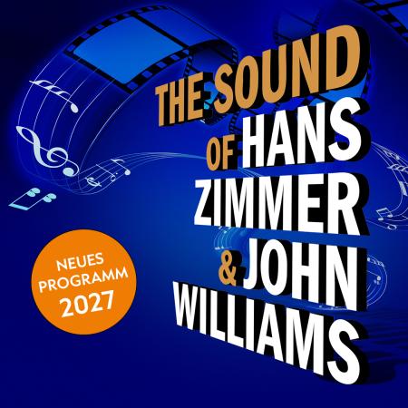 The Sound of Hans Zimmer & John Williams – neues Programm 2027